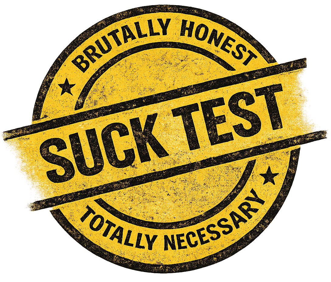 Brutally Honest Suck Test - Totally Necessary seal